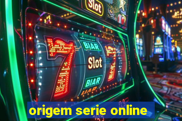 origem serie online